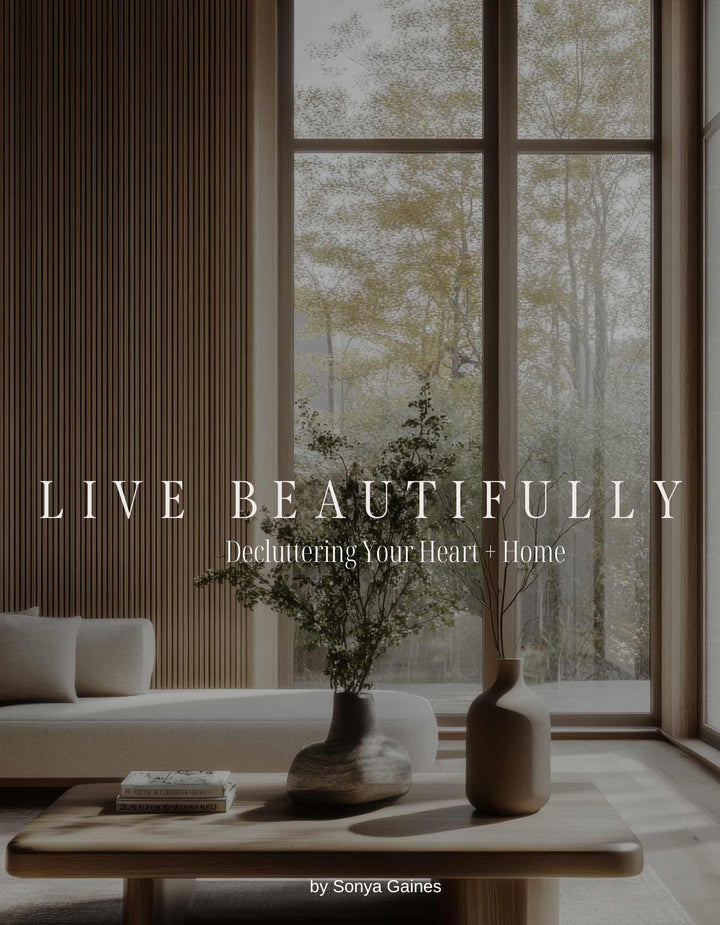 Live Beautifully - Declutter Your Life!